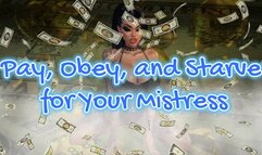 Pay, Obey, and Starve for Your Mistress