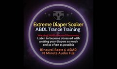 Extreme Diaper Soaker ABDL Trance Training (Audio Only)