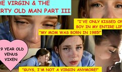 Virgin & the Dirty Old Man Part 3 nineteen year old girl learns to deepthroat & is deflowered by creepy old man