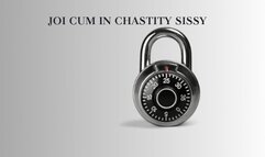 JOI CUM IN CHASTITY SISSY, TEASE AND DENIAL MIND FUCK - Compelled Chastity Training, Chastity Keyholder] [Locktober] [Locked In Chastity]