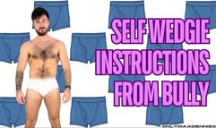 Self wedgie instructions from bully