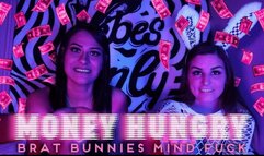 Money Hungry Brat Bunnies Mind Fuck