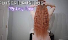 Finger Brushing My Long Hair