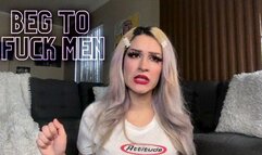 Beg to Fuck Men!