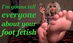 I'm Going To Tell Everyone About Your Foot Fetish