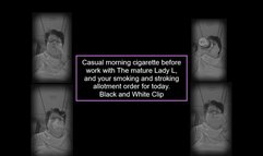 Casual morning cigarette with The mature Lady L and your smoke and stroke allotment for the next 24 hours black and white clip