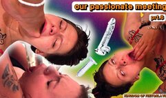 our passionate meeting prt 6 (FULL HD MP4 )