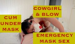 Emergency Mask Cowgirl N Suck: I Cum, You Cum, Mask On (POV)