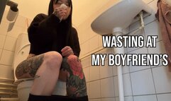 Wasting At My Boyfriend's (RE-UPLOAD)