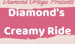 Diamond's Creamy Ride