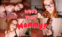 Who's Your Mommy