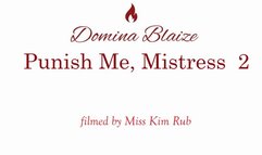 Punish me Mistress - Part 2