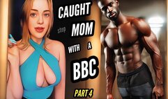 Caught Your Step-Mom With A BBC - Part 4 - The Goddess Of Destruction Big Black Cock For Step-Mommy