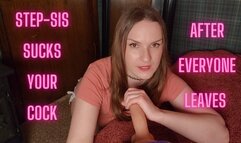 Step-Sis Sucks Your Cock After Everyone Leaves MP4