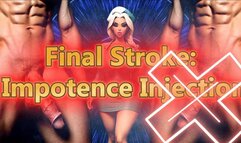 Final Stroke: Impotence Injection