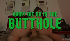 What We Do in the Butthole