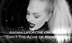 Aroma LipDrone creation - Day 3 The Ache of Addiction wmv