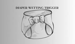 DIAPER WETTING TRIGGER BETA - ABDL Diaper Fetish Mind Fuck