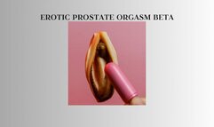 SEDUCTIVE MISTRESS GIVES YOU EROTIC PROSTATE ORGASM BETA - Advanced Prostate Orgasm Training