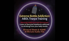 Extreme Baby Bottle Addiction ABDL ASMR Trance Training