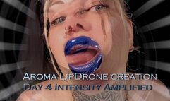 Aroma LipDrone creation - Day 4 Intensity Amplified WMV