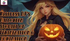 Mistress DJ's Halloween Stories of Feminization and Domination