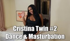 Cristina Twin #2 - Dance & Masturbation