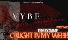 Vybe, The Black Widow: "Caught in my Webb" Part Two