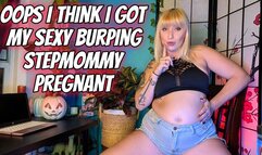 Oops I Think I Got My Sexy Burping Stepmommy Pregnant hi