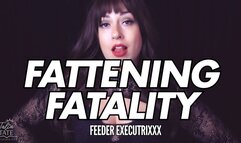 Fattening Fatality Feeder Executrix