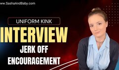 Uniform Kink- Job Interview Jerk Off Encouragement