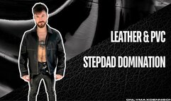 leather & pvc stepdad domination