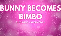 Bunny Becomes Bimbo - Bella Trixxx's Sissification Phone Sex Line