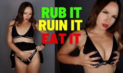 Rub It Ruin It Eat It