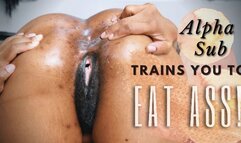 Alpha Sub Trains You To Eat Ass! - POV BETA BITCH BUTT MUNCHING IN 4K