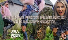 Peeping Pervs Must Lick Our Muddy Boots!