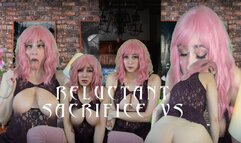 RELUCTANT SACRIFICE VS