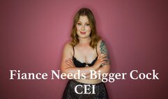 Fiance Needs Bigger Cock CEI