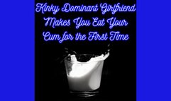 Kinky Dominant Girlfriend Makes You Eat Your Cum for the First Time