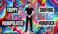 trippy manipulated sniffing mindfuck