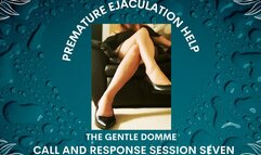 Premature Ejaculation Help: Call and Response Session Seven