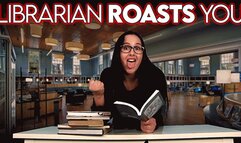 Librarian Roasts Your Choices