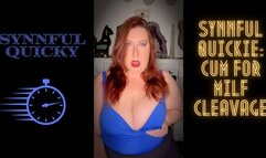 Synnful Quicky: Cum for MILF Cleavage