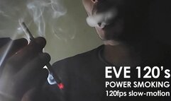 Power Smoking EVE 120s IYF 251024 SLOW 120 fps