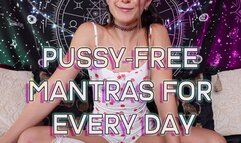 Pussy-free mantras for every day