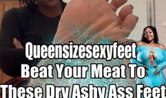 Beat Your Meat To These Dry Ashy Ass Feet JOI