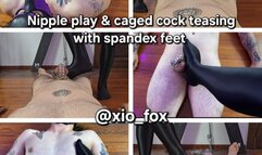 Nipple play and caged cock teasing with spandex feet