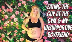 Eating The Guy At The Gym and My Unsupportive Boyfriend