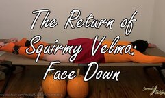 The Return of Squirmy Velma: Face Down