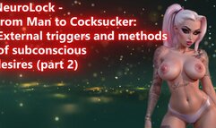 NeuroLock - From Man to Cocksucker: External triggers and methods of subconscious desires (part 2) 18 min